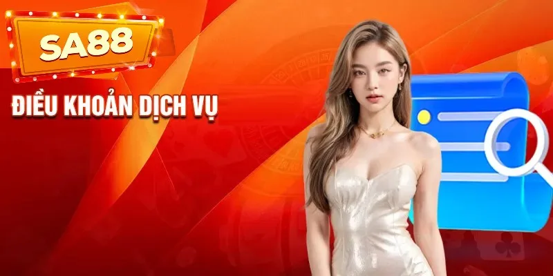Điều khoản dịch vụ SA88 đảm bảo an toàn thành viên
